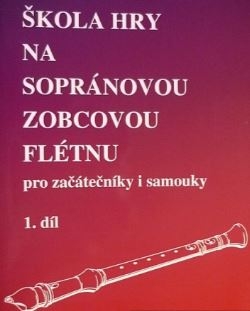 Stojan: Škola hry na sopránovou zobcovou flétnu I. díl