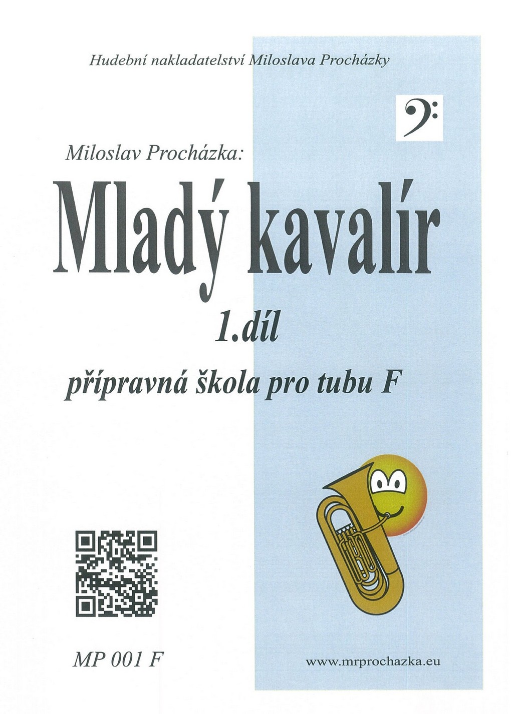 Miloslav Procházka: Mladý kavalír 1, přípravná škola pro F tubu
