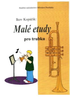 Ikov Kopáčik - Malé etudy pro trubku