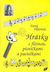 Iveta Hlavatá: Hrátky s flétnou, písničkami a pastelkami